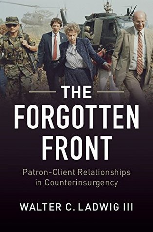 Read Online The Forgotten Front: Patron-Client Relationships in Counter Insurgency - Walter C. Ladwig III file in ePub