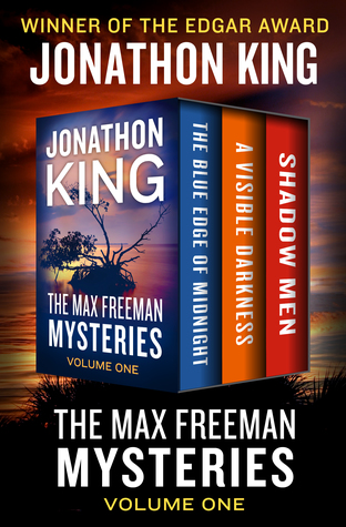 Read Online The Max Freeman Mysteries Volume One: The Blue Edge of Midnight, A Visible Darkness, and Shadow Men - Jonathon King file in ePub