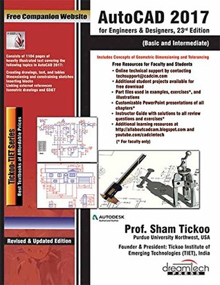 Read Online AutoCAD 2017 for Engineers & Designers, 23ed: Basic and Intermediate - Sham Tickoo | ePub