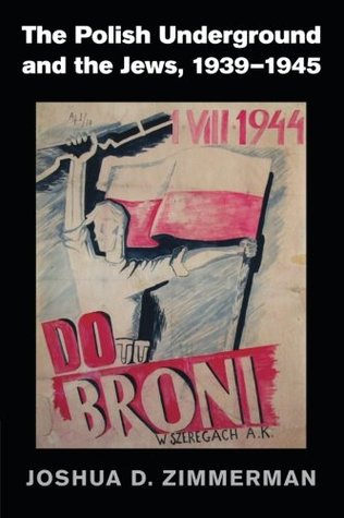 Read The Polish Underground and the Jews, 1939-1945 - Joshua D. Zimmerman file in ePub
