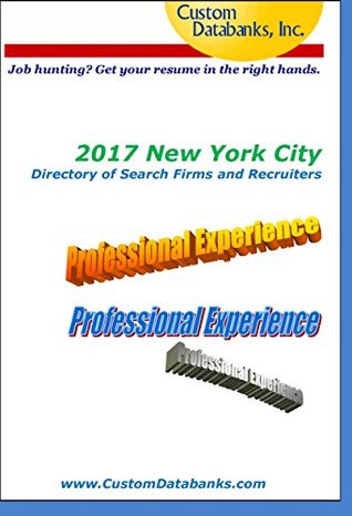 Download 2017 New York City Directory of Search Firms and Recruiters: Job Hunting? Get Your Resume in the Right Hands - Jane Lockshin file in PDF