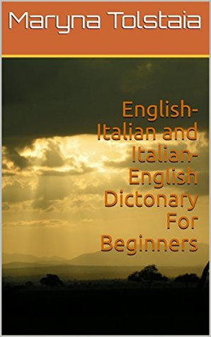 Full Download English-Italian and Italian-English Dictonary For Beginners - Maryna Tolstaia | PDF