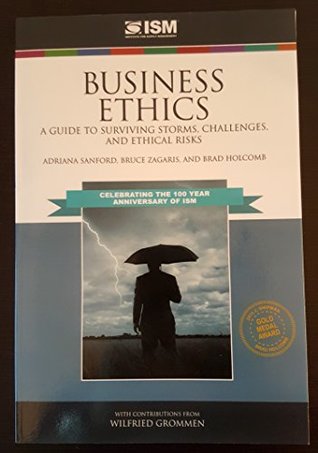 Download Business Ethics: A Guide To Surviving Storms, Challenges, and Ethical Risks - Adriana Sanford; Bruce Zagaris; Brad Holcomb | PDF
