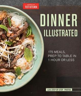 Read Online Dinner Illustrated: 175 Meals Ready in 1 Hour or Less - America's Test Kitchen file in ePub