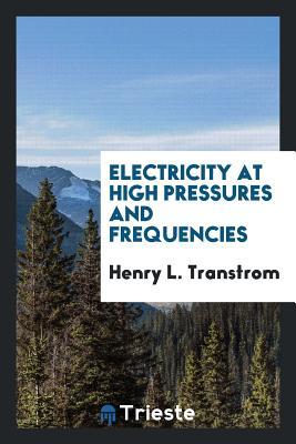 Download Electricity at High Pressures and Frequencies - Henry L. Transtrom | PDF