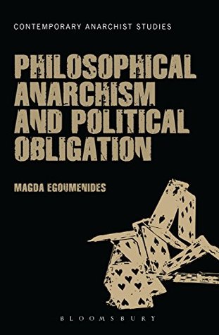 Read Philosophical Anarchism and Political Obligation (Contemporary Anarchist Studies) - Magda Egoumenides | ePub