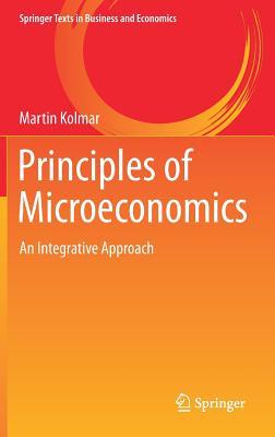 Download Principles of Microeconomics: An Integrative Approach - Martin Kolmar | PDF