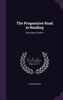 Read The Progressive Road to Reading: Story Steps, Book 5 - William Louis Ettinger | ePub