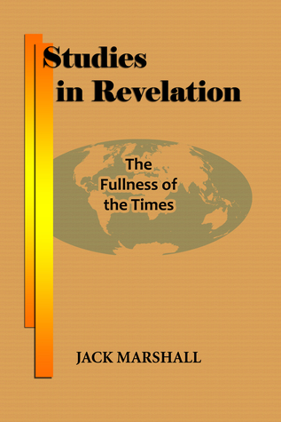 Read Studies in Revelation: The Fullness of the Times - Jack Marshall file in PDF
