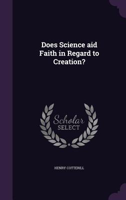 Download Does Science Aid Faith in Regard to Creation? - Henry Cotterill file in PDF