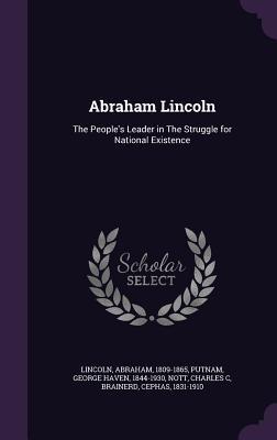 Download Abraham Lincoln: The People's Leader in the Struggle for National Existence - Abraham Lincoln file in ePub