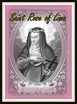 Read The Lives Of Saint Rose Of Lima, The Blessed Colomba Of Rieti, And Of Saint Juliana Falconieri - Jean Baptiste Feuillet file in ePub