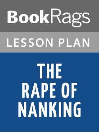 Read Online Lesson Plan The Rape of Nanking by Iris Chang - BookRags file in PDF