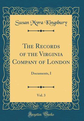 Full Download The Records of the Virginia Company of London, Vol. 3: Documents, I (Classic Reprint) - Susan M. Kingsbury file in ePub