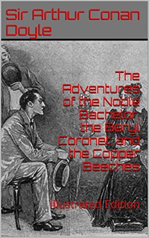 Download The Adventures of the Noble Bachelor, the Beryl Coronet, and the Copper Beeches - Arthur Conan Doyle file in PDF
