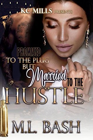 Read Promised To The Plug But Married To The Hustle - M.L. Bash file in PDF