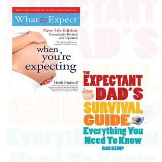 Read What to Expect When You're Expecting and The Expectant Dad's Survival Guide 2 Book Bundles Collection - Rob Kemp file in PDF