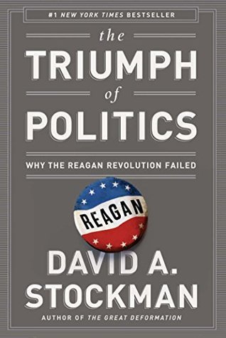 Full Download The Triumph of Politics: Why the Reagan Revolution Failed - David A. Stockman | ePub