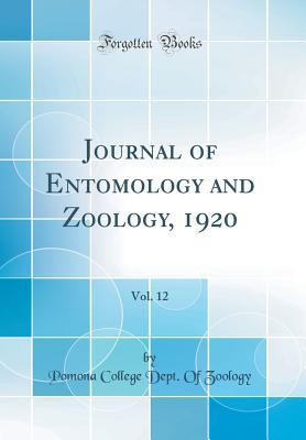 Read Journal of Entomology and Zoology, 1920, Vol. 12 (Classic Reprint) - Pomona College Dept of Zoology | ePub