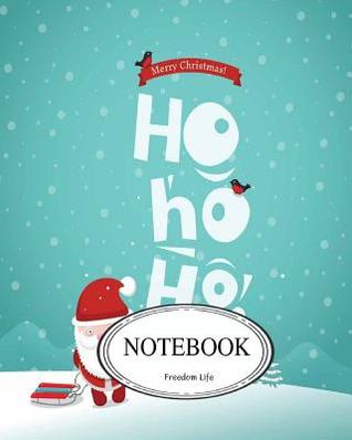 Download Notebook: Ho Ho Ho: Notebook Journal Diary, 110 Pages, 8 X 10 (Notebook Lined, Blank No Lined) -  file in PDF