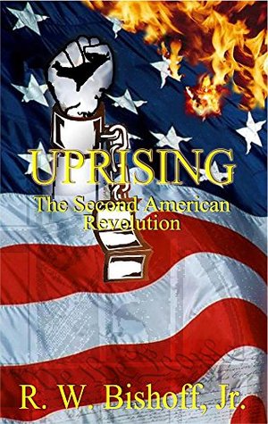 Full Download Uprising: The Second American Revolution: The Ballot Of Nathan Gambel - RIchard Bishoff | PDF