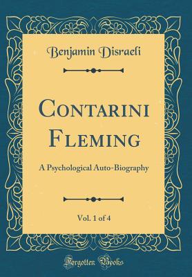 Download Contarini Fleming, Vol. 1 of 4: A Psychological Auto-Biography (Classic Reprint) - Benjamin Disraeli file in ePub