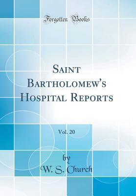 Download Saint Bartholomew's Hospital Reports, Vol. 20 (Classic Reprint) - W S Church | PDF