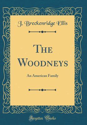 Download The Woodneys: An American Family (Classic Reprint) - John Breckenridge Ellis file in PDF