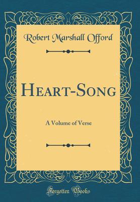 Download Heart-Song: A Volume of Verse (Classic Reprint) - Robert M. Offord file in ePub