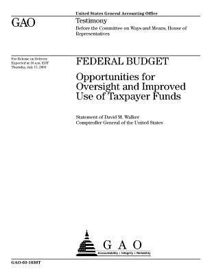Read Online Federal Budget: Opportunities for Oversight and Improved Use of Taxpayer Funds - U.S. Government Accountability Office | PDF