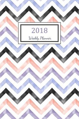 Download Weekly Planner 2018: 2018 Planner Weekly and Monthly: 365 Day 52 Week Daily Weekly and Monthly Academic Calendar Agenda Schedule Organizer Logbook and Journal Notebook -  | ePub