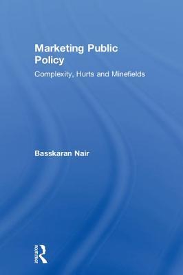 Read Online Marketing Public Policy: Complexity, Hurts and Minefields - Basskaran Nair file in ePub