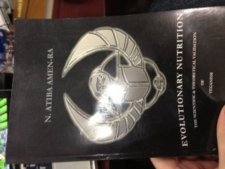 Full Download Evolutionary Nutrition (The Scientific Theoretic - N. Atiba Amen-RA | ePub