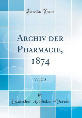 Download Archiv Der Pharmacie, 1874, Vol. 205 (Classic Reprint) - Deutscher Apotheker-Verein | ePub