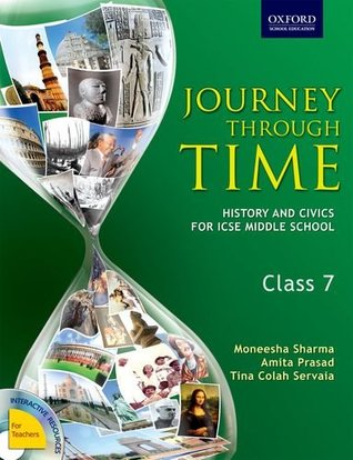 Read Journey Through Time Coursebook 7: History and Civics for ICSE Middle School - Class 7 - Moneesha Sharma | PDF