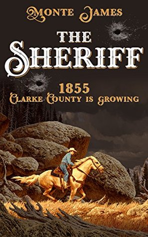 Read The Sheriff: 1855 Clarke County is Growing (The sheriff Book 3) - Monte James | PDF