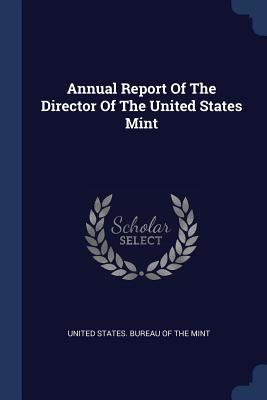 Read Annual Report of the Director of the United States Mint - United States Bureau of the Mint file in PDF