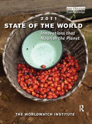 Full Download State of the World 2011: Innovations That Nourish the Planet - Worldwatch Institute | ePub