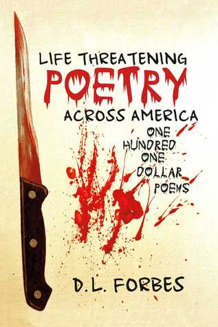 Full Download Life Threatening Poetry Across America: One Hundred One Dollar Poems - D. L. Forbes file in PDF