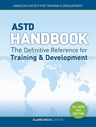 Read ASTD Handbook: The Definitive Reference for Training & Development - Elaine Biech file in PDF