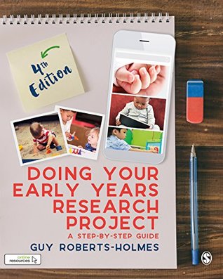 Full Download Doing Your Early Years Research Project: A Step by Step Guide - Guy Roberts-Holmes | ePub