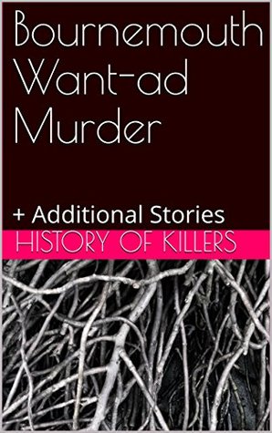 Download Bournemouth Want-ad Murder:   Additional Stories - History of Killers | ePub
