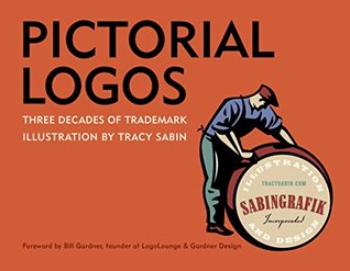 Read Pictorial Logos: Three Decades of Trademark Illustration by Tracy Sabin - Tracy Sabin file in ePub