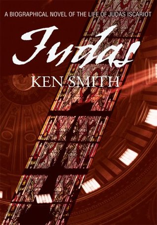 Download Judas: A Biographical Novel of the Life of Judas Iscariot - Kenneth Smith file in ePub