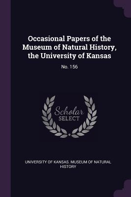 Read Occasional Papers of the Museum of Natural History, the University of Kansas: No. 156 - University of Kansas Museum of Natural | PDF