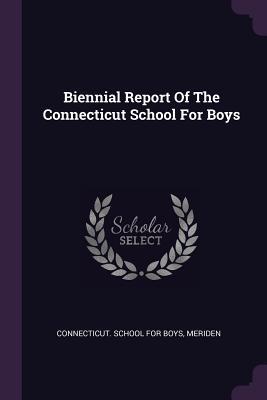 Download Biennial Report of the Connecticut School for Boys - Meriden Connecticut School for Boys file in ePub