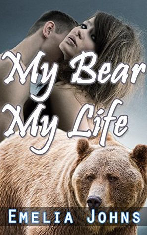 Read Online My Bear, My Life (A werebear erotic story): The day I knew my bear - Emelia Johns file in PDF
