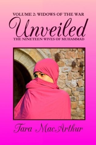 Read Widows of the War: The Nineteen Wives of Muhammad (Unveiled) (Volume 2) - Tara MacArthur | ePub