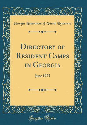Download Directory of Resident Camps in Georgia: June 1975 (Classic Reprint) - Georgia Department of Natural Resources | PDF