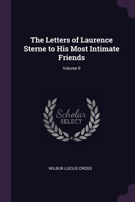 Read Online The Letters of Laurence Sterne to His Most Intimate Friends; Volume 9 - Laurence Sterne file in PDF